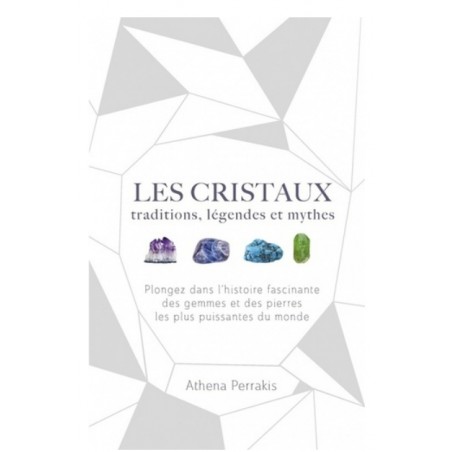 Les cristaux : traditions, légendes et mythes