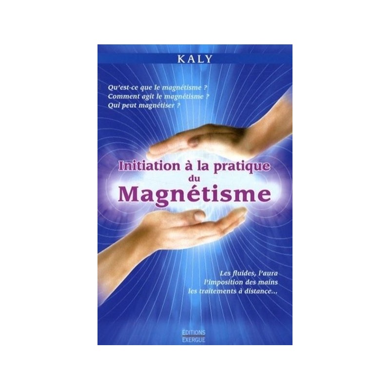 Initiation à la pratique du magnétisme