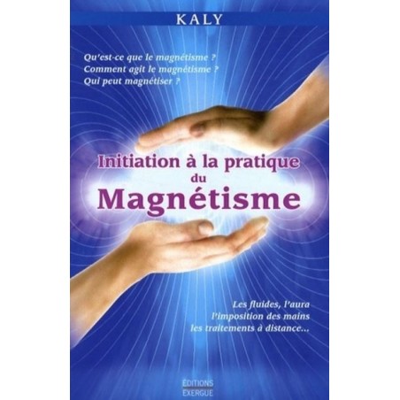 Initiation à la pratique du magnétisme